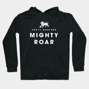 Mighty Roar Hoodie